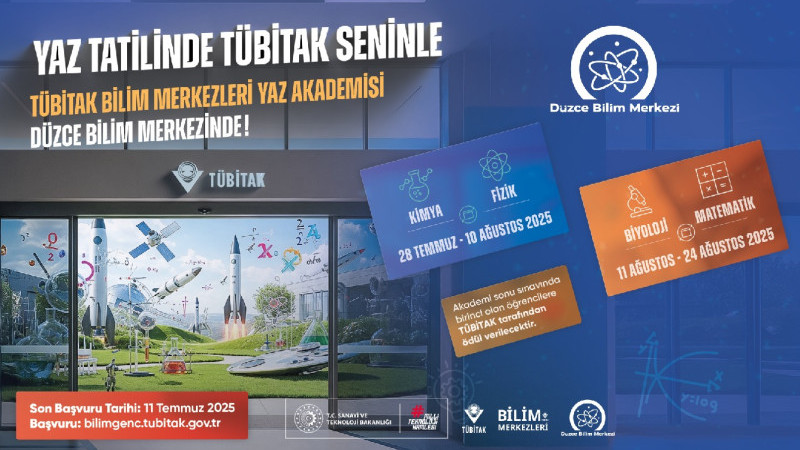 TÜBİTAK YAZ AKADEMİSİ DÜZCE BİLİM MERKEZİ’NDE BAŞLIYOR