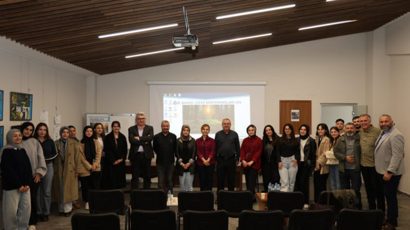 BAĞ, BAHÇE, ÇİÇEK KONFERANSLARINDA KORUNAN ALANLAR KONUŞULDU